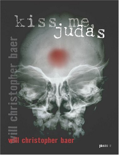 Kiss Me, Judas (9781931561808) by Baer, Will Christopher