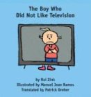 Imagen de archivo de The Boy Who Did Not Like Television a la venta por Library House Internet Sales