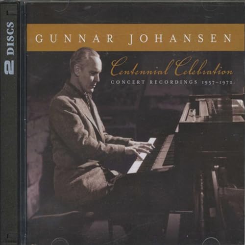 9781931569125: Gunnar Johansen Centennial Celebration: Concert Recordings 1957-1975