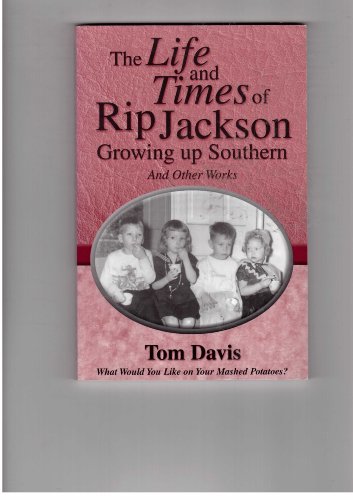 Imagen de archivo de The Life & Times of Rip Jackson Growing Up Southern & Other Works a la venta por Harry Alter