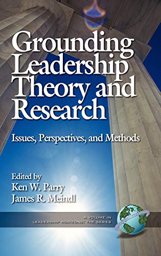 9781931576017: Grounding Leadership Theory and Research: Issues, Perspectives, and Methods (Hc) (Leadership Horizons)