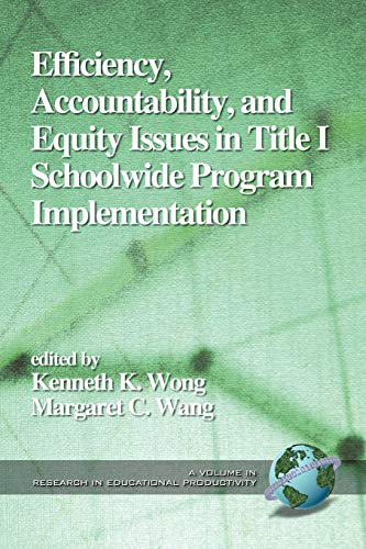 Imagen de archivo de Efficiency, Accountability, and Equity Issues in Title 1 Schoolwide Program Implementation (PB) a la venta por Chiron Media