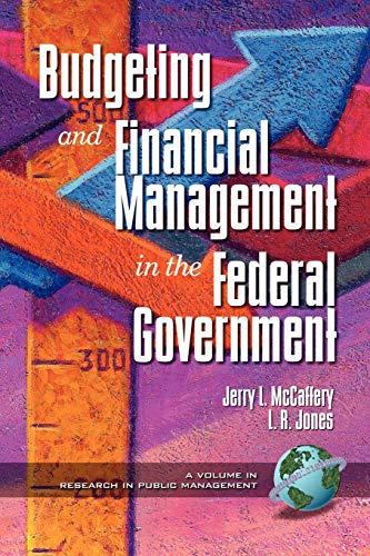 9781931576123: Budgeting and Financial Management in the Federal Government: 1 (Research in Public Management)