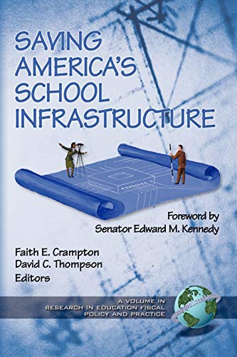 Imagen de archivo de Saving America's School Infrastructure (Research in Education Fiscal Policy and Practice) a la venta por Bookmonger.Ltd