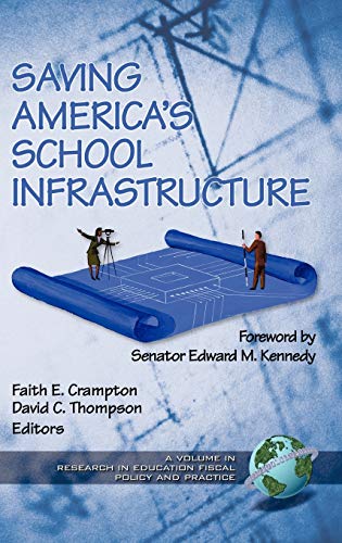 Stock image for Saving America's School Infrastructure (HC) (Research in Education Fiscal Policy and Practice) for sale by Bookmonger.Ltd