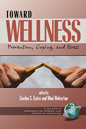 9781931576345: Toward Wellness: Prevention, Coping and Stress (PB) (Research on Stress and Coping in Education)