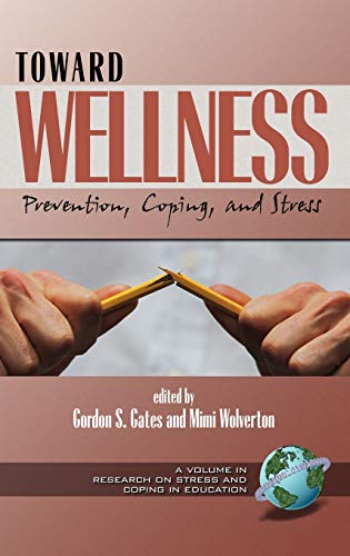 9781931576352: Toward Wellness: Prevention, Coping and Stress (Hc) (Research on Stress and Coping in Education)