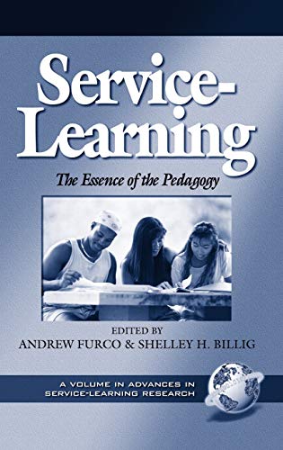 Imagen de archivo de Service-Learning: The Essence of the Pedagogy (Advances in Service-Learning , V. 1) (Advances in Service-Learning Research) a la venta por Lucky's Textbooks