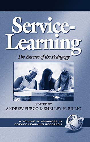 Stock image for Service-Learning: The Essence of the Pedagogy (Advances in Service-Learning , V. 1) (Advances in Service-Learning Research) for sale by Lucky's Textbooks