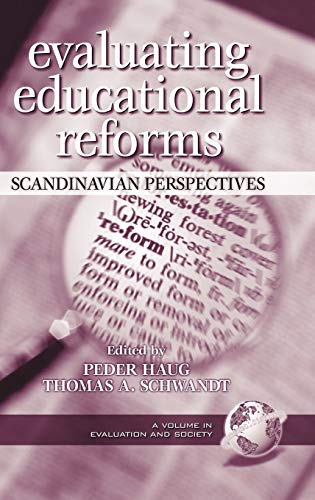 Imagen de archivo de Evaluating Educational Reforms: Scandinavian Perspectives (Hc) (Evaluation and Society) a la venta por Solr Books