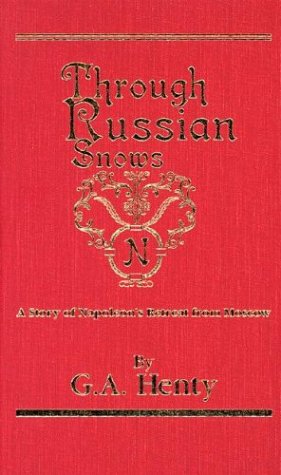Stock image for Through Russian Snows: A Story of Napoleon's Retreat from Moscow for sale by HPB-Emerald