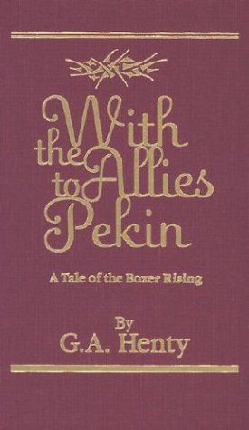 Stock image for With the Allies to Pekin: A Tale of the Relief of the Legations for sale by HPB-Emerald