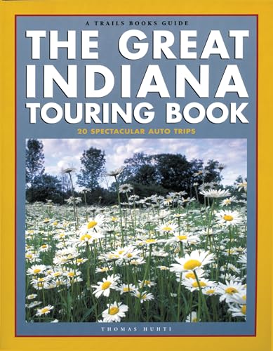 Beispielbild fr The Great Indiana Touring Book : 20 Spectacular Auto Tours zum Verkauf von Better World Books