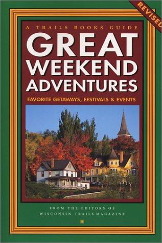 Beispielbild fr Great Weekend Adventures: Favorite Getaways, Festivals & Events zum Verkauf von HPB Inc.