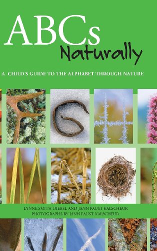 Beispielbild fr ABCs Naturally: A Child's Guide to the Alphabet Through Nature zum Verkauf von Russell Books