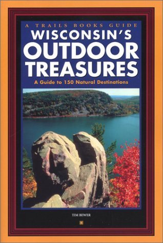 Beispielbild fr Wisconsin's Outdoor Treasures: A Guide to 150 Natural Destinations (Trails Books Guide) zum Verkauf von Ergodebooks