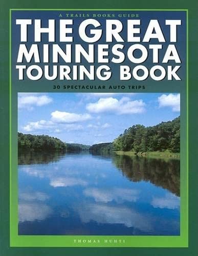 Imagen de archivo de The Great Minnesota Touring Book: 30 Spectacular Auto Trips (Trails Books Guide) a la venta por HPB-Ruby