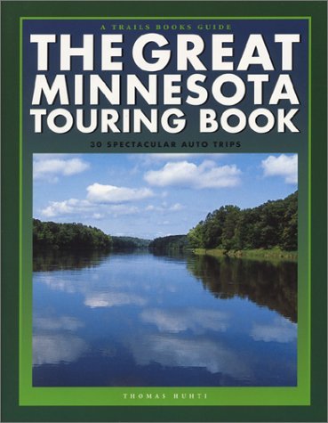 Stock image for The Great Minnesota Touring Book: 30 Spectacular Auto Trips (Trails Books Guide) for sale by HPB-Ruby
