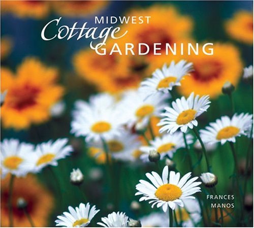 Beispielbild fr Midwest Cottage Gardening zum Verkauf von Front Cover Books