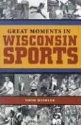 Imagen de archivo de Great Moments in Wisconsin Sports a la venta por HPB-Diamond