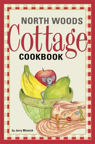 Stock image for North Woods Cottage Cookbook for sale by ThriftBooks-Dallas