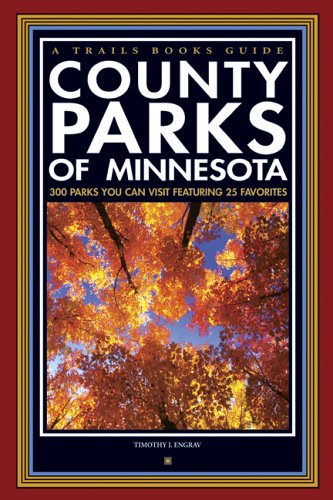 9781931599603: County Parks of Minnesota: 300 Parks You Can Visit Featuring 25 Favorites (Trails Books Guide) [Idioma Ingls]