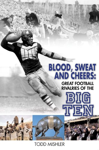 Imagen de archivo de Blood, Sweat and Cheers: Great Football Rivalries of Big Ten a la venta por ThriftBooks-Dallas