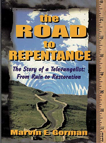 Stock image for The Road to Repentance. The Story of Televangelist: From Ruin to Restoration for sale by HPB-Ruby