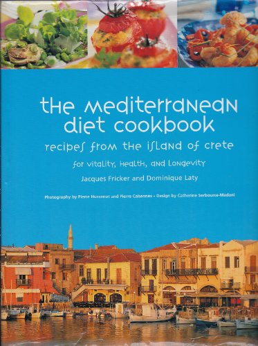 9781931605120: The Mediterranean Diet Cookbook: Recipes from the Island of Crete for Vitality, Health, and Longevity