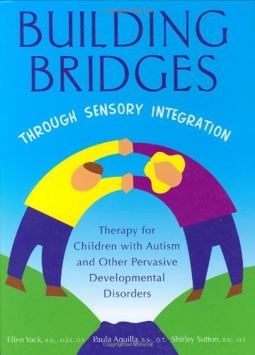 Beispielbild fr Building Bridges through Sensory Integration, Second Edition zum Verkauf von More Than Words