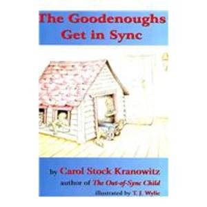 9781931615297: The Goodenoughs Get in Sync: A Story for Kids about the Tough Day When Filibuster Grabbed Darwin's Rabbit's Foot and the Whole Family Ended Up in the ... Introduction to Sensory Processing Disorder
