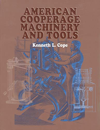 Stock image for American Cooperage MacHinery and Tools for sale by Prairie Creek Books LLC.