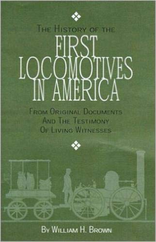 9781931626125: The History of the First Locomotives in America