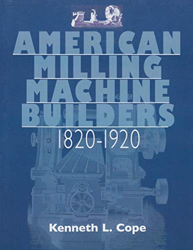 9781931626248: American Milling Machine Builders 1820-1920