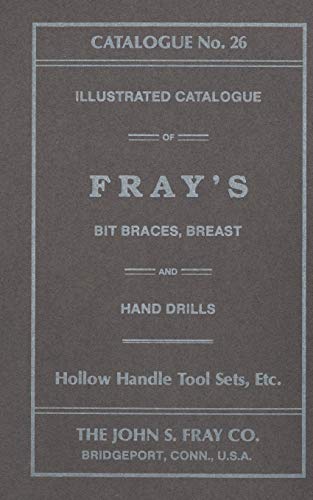 Imagen de archivo de The John S. Fray Company 1911 Catalogue No. 26 a la venta por Save With Sam