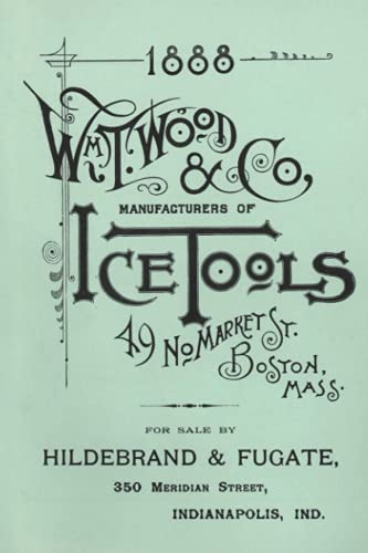 Stock image for Wm T Wood Co Ice Tools 1888 for sale by PBShop.store US
