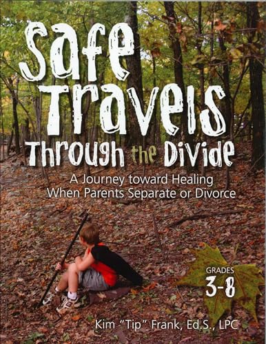 9781931636568: Safe Travels Through the Divide: A Journey Toward Healing When Parents Separate or Divorce