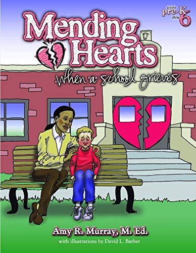 Stock image for Mending Hearts: When a School Grieves for sale by Half Price Books Inc.