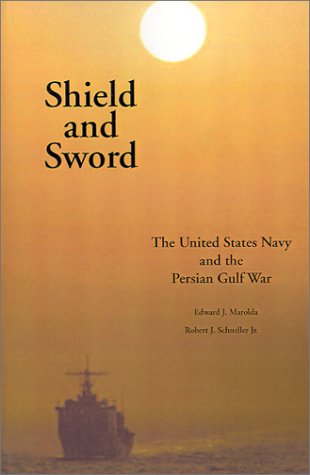 Imagen de archivo de Shield and Sword: The United States Navy and the Persian Gulf War a la venta por Books From California