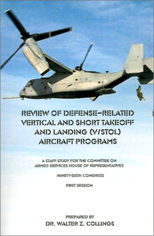 Imagen de archivo de Review of Defense-Related Vertical and Short Takeoff and Landing (V/Stol.) Aircraft Programs: A Staff Study for the Committee on Armed Services House . Ninety-Sixth Congress First Session a la venta por Lucky's Textbooks