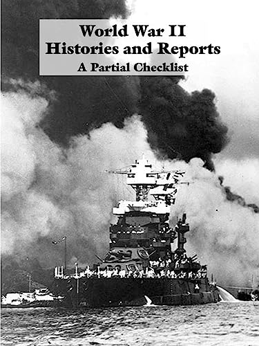 Stock image for World War II Histories and Reports: A Partial Checklist for sale by Lucky's Textbooks