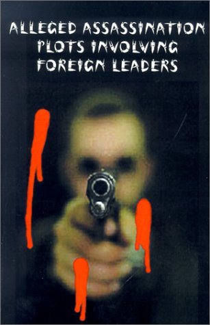 Stock image for Alleged Assasination Plots Involving Foreign Leaders for sale by Lucky's Textbooks