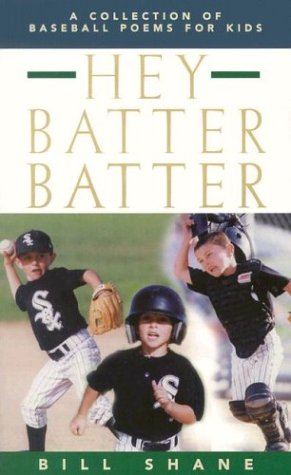 9781931643207: Hey Batter Batter: A Collection of Baseball Poems for Kids