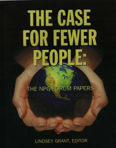 Beispielbild fr The Case for Fewer People : The NPG Forum Papers zum Verkauf von Better World Books: West