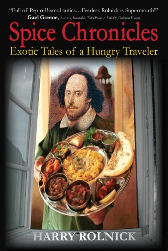 Spice Chronicles: Exotic Tales of a Hungry Traveler (9781931643900) by Harry Rolnick