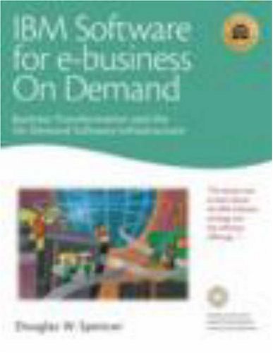 Beispielbild fr IBM Software for e-business on demand: Business Transformation and the on demand Software Infrastructure (MaxFacts Guidebook series) zum Verkauf von Wonder Book