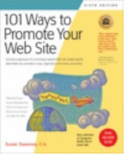 Imagen de archivo de 101 Ways to Promote Your Web Site: Filled with Proven Internet Marketing Tips, Tools, Techniques, and Resources to Increase Your Web Site Traffic a la venta por WorldofBooks