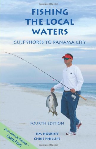 Imagen de archivo de Fishing the Local Waters: Gulf Shores to Panama City (Fishing the Local Waters series) a la venta por BooksRun