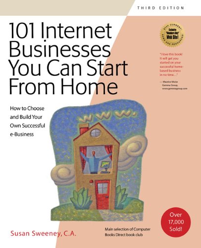 9781931644679: 101 Internet Businesses You Can Start from Home: How to Choose and Build Your Own Successful E-business