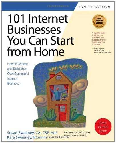 Stock image for 101 Internet Businesses You Can Start from Home : How to Choose and Build Your Own Successful Internet Business for sale by Better World Books